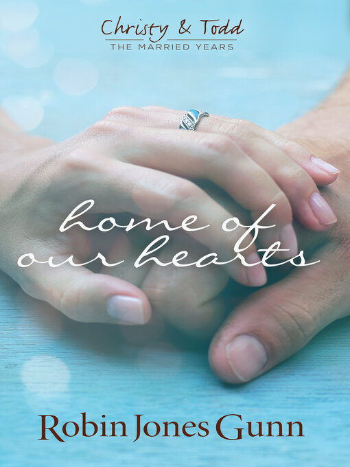Title details for Home of Our Hearts by Robin Jones Gunn - Available
